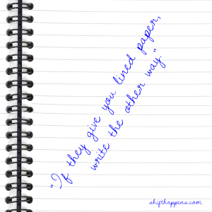 When the give you lined paper write the other way 