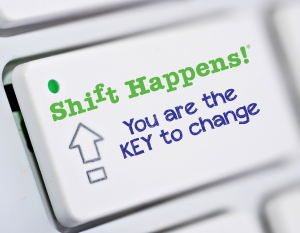 Shift Happens! You are the Key to change